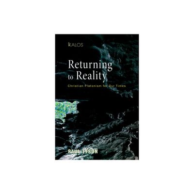 Returning to Reality - (Kalos) by Paul Tyson (Paperback)