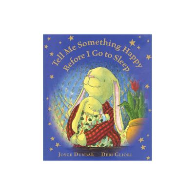 Tell Me Something Happy Before I Go to Sleep Lap Board Book - (Lullaby Lights) by Joyce Dunbar