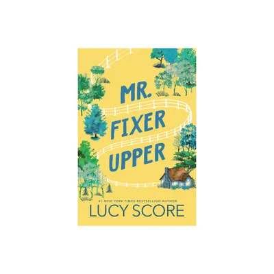 Mr. Fixer Upper - by Lucy Score (Paperback)