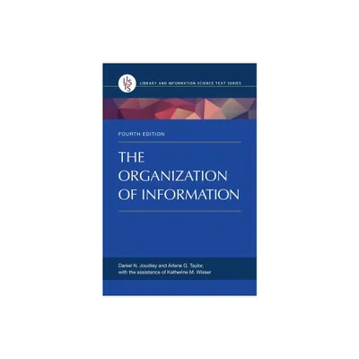 The Organization of Information - (Library and Information Science Text) 4th Edition by Arlene Taylor & Daniel Joudrey (Hardcover)