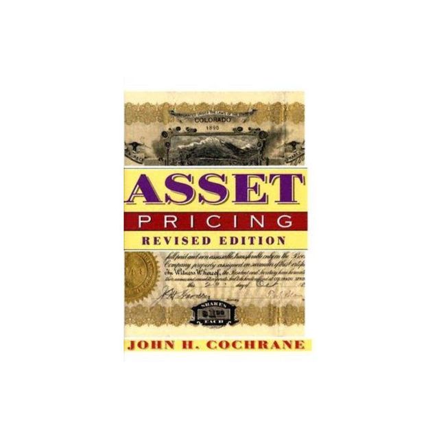 Asset Pricing - by John H Cochrane (Hardcover)