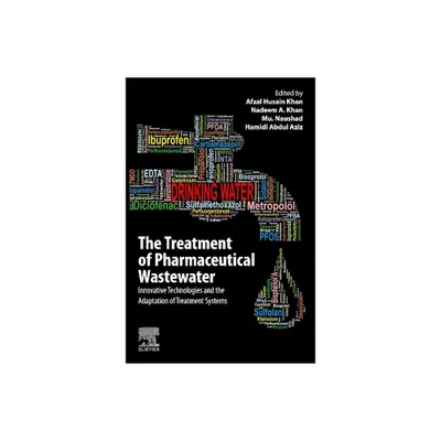 The Treatment of Pharmaceutical Wastewater - by Afzal Husain Khan & Nadeem A Khan & Mu Naushad & Hamidi Abdul Aziz (Paperback)