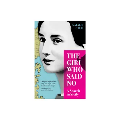 The Girl Who Said No - by Natalie Galli (Hardcover)