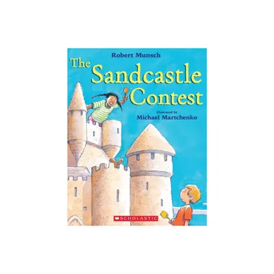 The Sandcastle Contest - by Robert Munsch (Paperback)