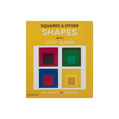 Squares & Other Shapes - (First Concepts with Fine Artists) by Phaidon Editors (Board Book)