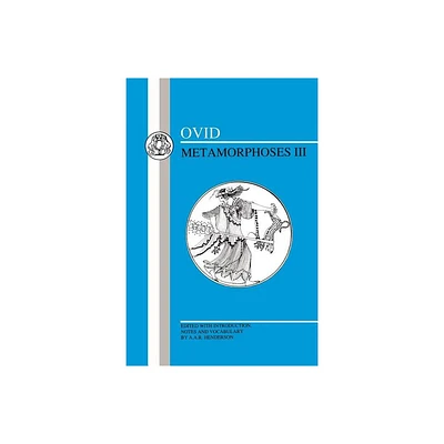 Ovid: Metamorphoses III - (Latin Texts) (Paperback)