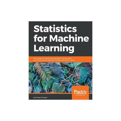 Statistics for Machine Learning - by Pratap Dangeti (Paperback)