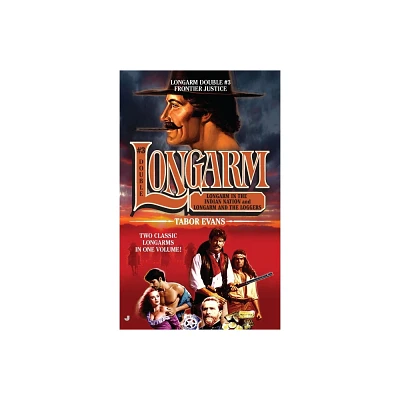 Frontier Justice - (Longarm Double Collection) by Tabor Evans (Paperback)