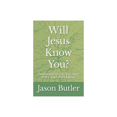 Will Jesus Know You? - by Jason Butler (Paperback)