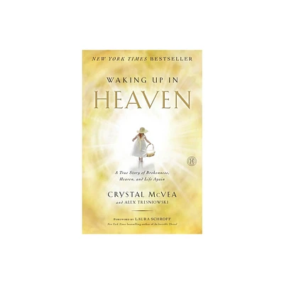 Waking Up in Heaven - by Crystal McVea & Alex Tresniowski (Paperback)