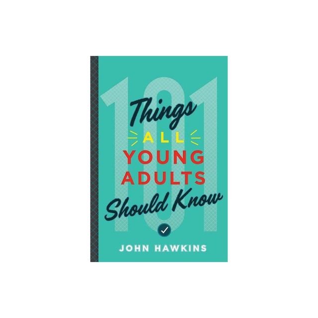 101 Things All Young Adults Should Know - by John Hawkins (Paperback)