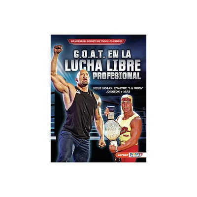 G.O.A.T. En La Lucha Libre Profesional (Pro Wrestlings G.O.A.T.) - by Joe Levit (Paperback)