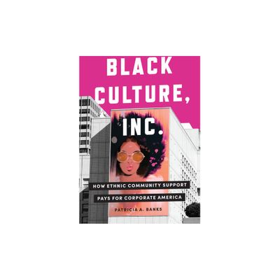 Black Culture, Inc. - (Culture and Economic Life) by Patricia a Banks (Hardcover)