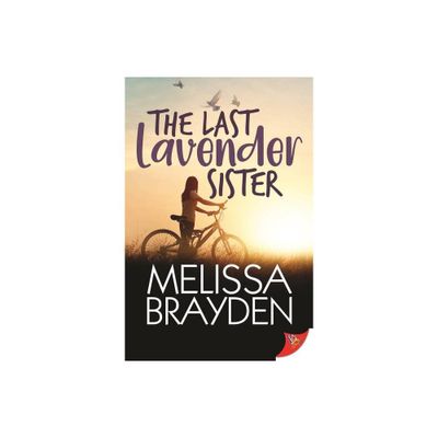 The Last Lavender Sister - by Melissa Brayden (Paperback)