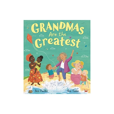 Grandmas Are the Greatest - by Ben Faulks (Hardcover)