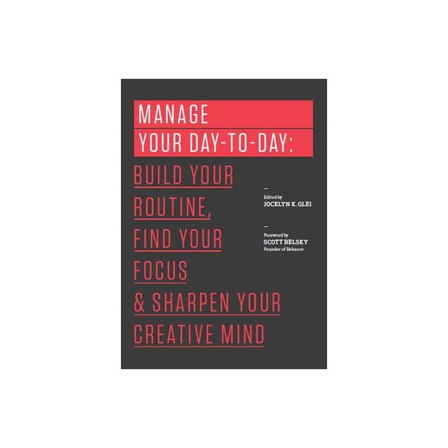 Manage Your Day-To-Day - (99u) (Paperback)