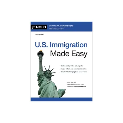 U.S. Immigration Made Easy - 21st Edition by Ilona Bray (Paperback)