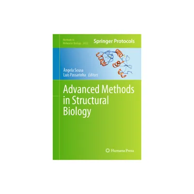 Advanced Methods in Structural Biology - (Methods in Molecular Biology) by ngela Sousa & Luis Passarinha (Hardcover)