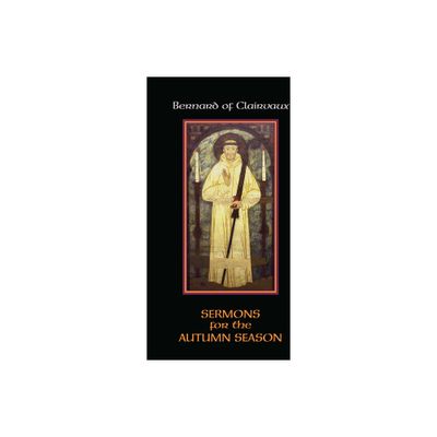 Sermons for the Autumn Season - (Cistercian Fathers) by Bernard of Clairvaux (Paperback)