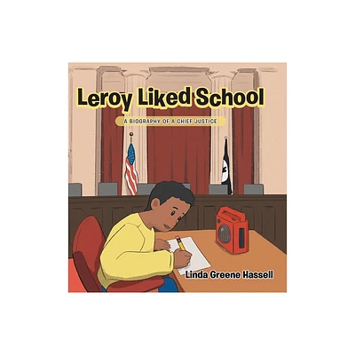 Leroy Liked School - by Linda Greene Hassell (Hardcover)