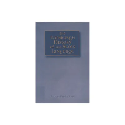 The Edinburgh History of the Scots Language - by Charles Jones (Hardcover)
