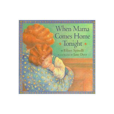 When Mama Comes Home Tonight - (Classic Board Books) by Eileen Spinelli (Board Book)