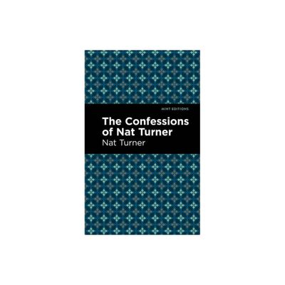 The Confessions of Nat Turner - (Black Narratives) (Paperback)