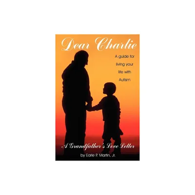 Dear Charlie - by Earle P Martin (Paperback)