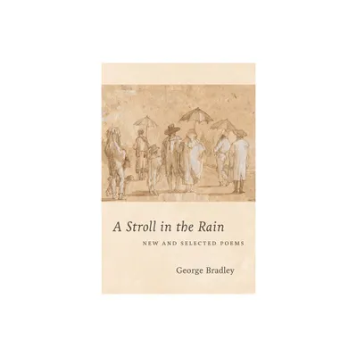 A Stroll in the Rain - by George Bradley (Paperback)