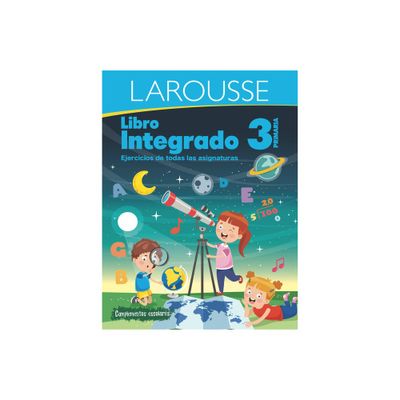 Libro Integrado 3 Primaria - (Integrados) by Ediciones Larousse (Paperback)