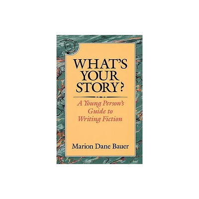 Whats Your Story? - by Marion Dane Bauer (Paperback)