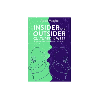 Insider and Outsider Cultures in Web3 - by Alexia Maddox (Hardcover)