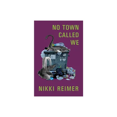 No Town Called We - by Nikki Reimer (Paperback)