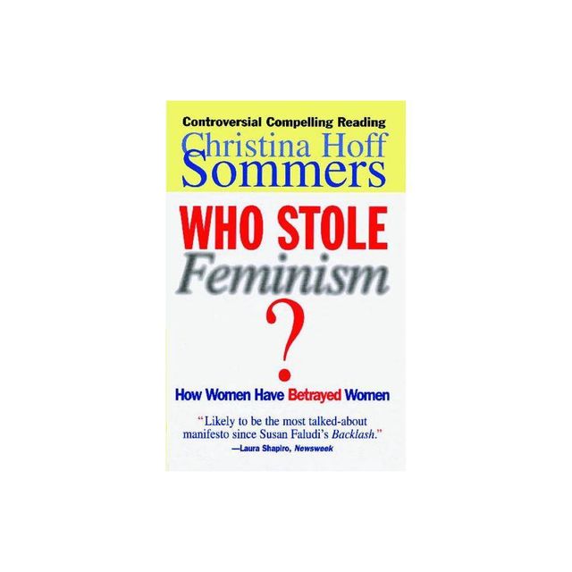 Who Stole Feminism? - by Christina Hoff Sommers (Paperback)