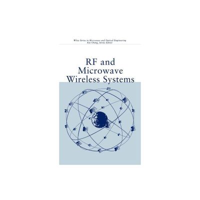 RF and Microwave Wireless Systems - (Wiley Microwave and Optical Engineering) by Kai Chang (Hardcover)