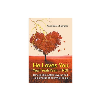 He Loves You Yeah Yeah Yeah . . . NO! - by Anne Maree Spengler (Paperback)