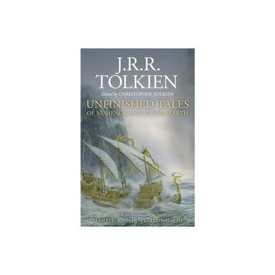 Unfinished Tales Illustrated Edition - by J R R Tolkien & Alan Lee (Hardcover)