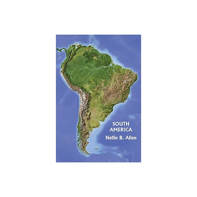 South America (Yesterdays Classics) - by Nellie B Allen (Paperback)