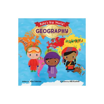 Geography - (Babys Big World) by Alex Fabrizio (Board Book)