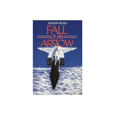 Fall of an Arrow - by Murray Peden (Paperback)