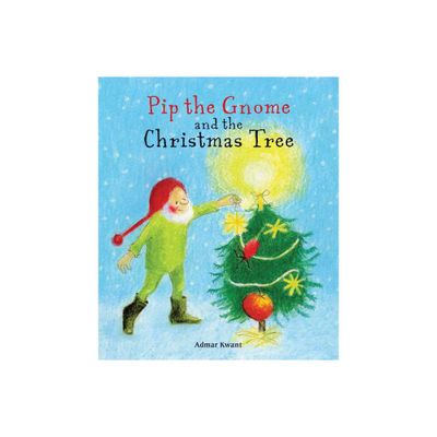 Pip the Gnome and the Christmas Tree - 2nd Edition by Admar Kwant (Board Book)