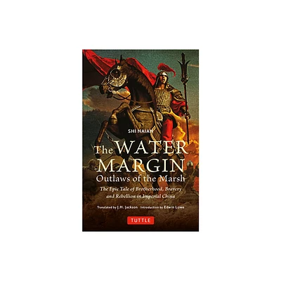 The Water Margin: Outlaws of the Marsh - by Shi Naian (Paperback)