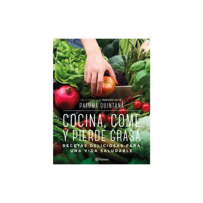 Cocina, Come Y Pierde Grasa - by Paloma Quintana (Paperback)