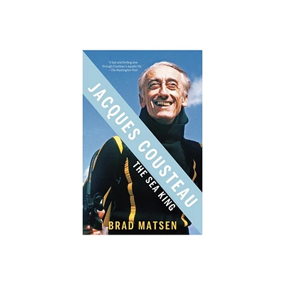 Jacques Cousteau - by Brad Matsen (Paperback)