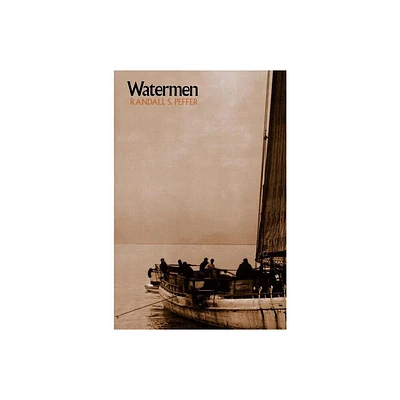 Watermen - (Maryland Paperback Bookshelf) by Randall S Peffer (Paperback)