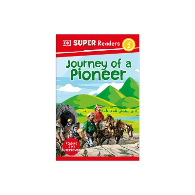 DK Super Readers Level 2 Journey of a Pioneer - (Paperback)