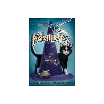 The Familiars - by Adam Jay Epstein & Andrew Jacobson (Paperback)