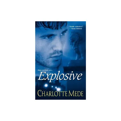 Explosive - by Charlotte Mede (Paperback)