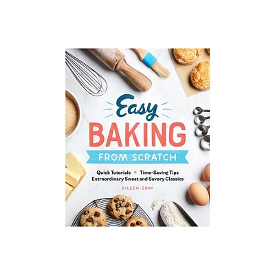 Easy Baking from Scratch - by Eileen Gray (Paperback)