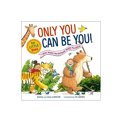 Only You Can Be You for Little Ones - by Nathan Clarkson & Sally Clarkson (Board Book)